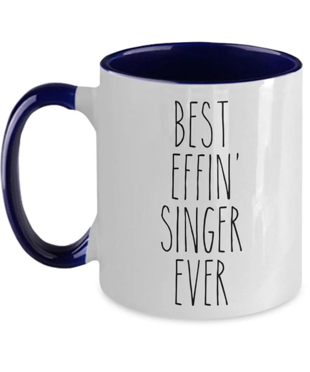 Gift For Singer Best Effin' Singer Ever Mug Two-Tone Coffee Cup Funny Coworker Gifts