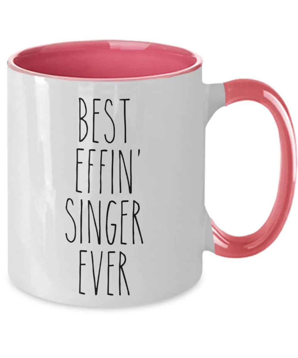 Gift For Singer Best Effin' Singer Ever Mug Two-Tone Coffee Cup Funny Coworker Gifts